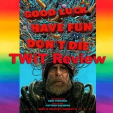 Good Luck Have Fun Don't Die Feature Image