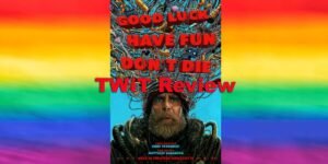 Good Luck Have Fun Don't Die Feature Image