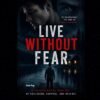 Live Without Fear Feature Image
